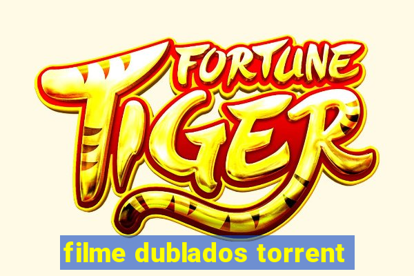 filme dublados torrent